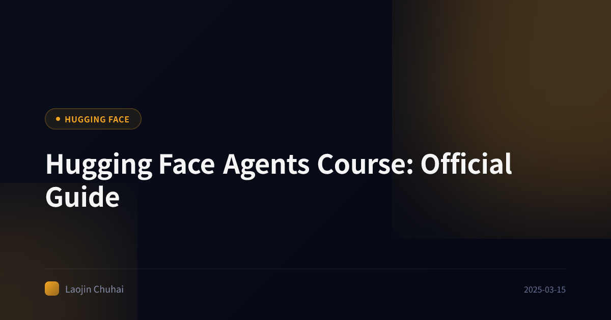 Hugging Face Agents Course: Official Guide