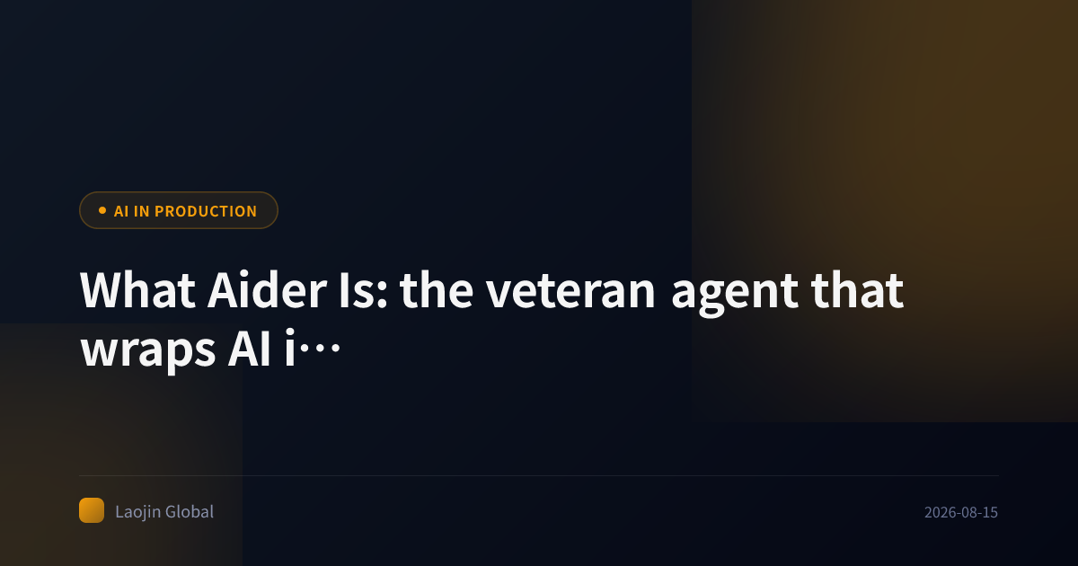 What Aider Is: the veteran agent that wraps AI into git commits