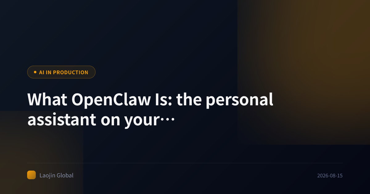 What OpenClaw Is: the personal assistant on your own devices